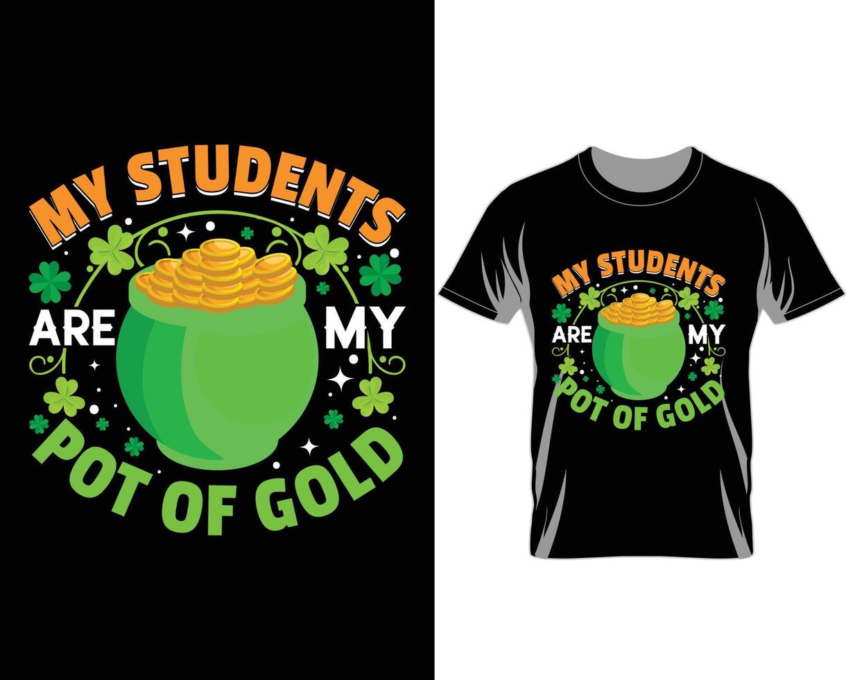 mijn studenten zijn mijn pot van goud st Patrick dag t overhemd ontwerp vector