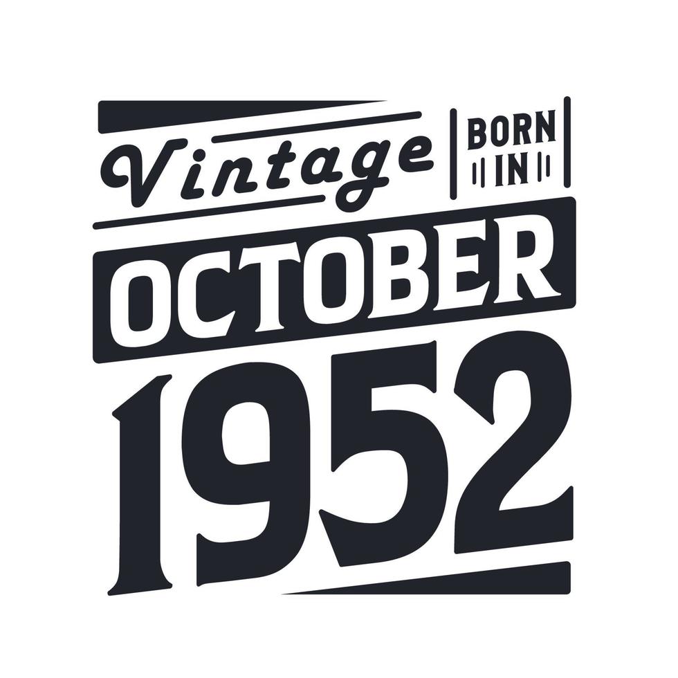 wijnoogst geboren in oktober 1952. geboren in oktober 1952 retro wijnoogst verjaardag vector