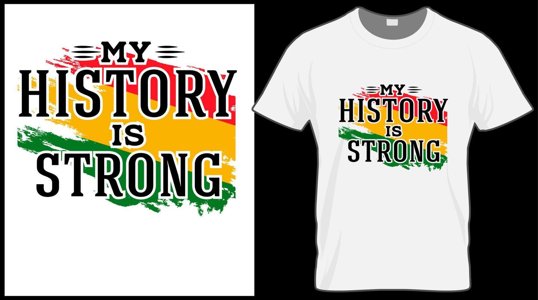 mijn geschiedenis is sterk t shirt. zwart geschiedenis maand vector illustratie grafisch. groente, rood, geel achtergrond met tekst. vieren Amerikaans en Afrikaanse mensen cultuur.