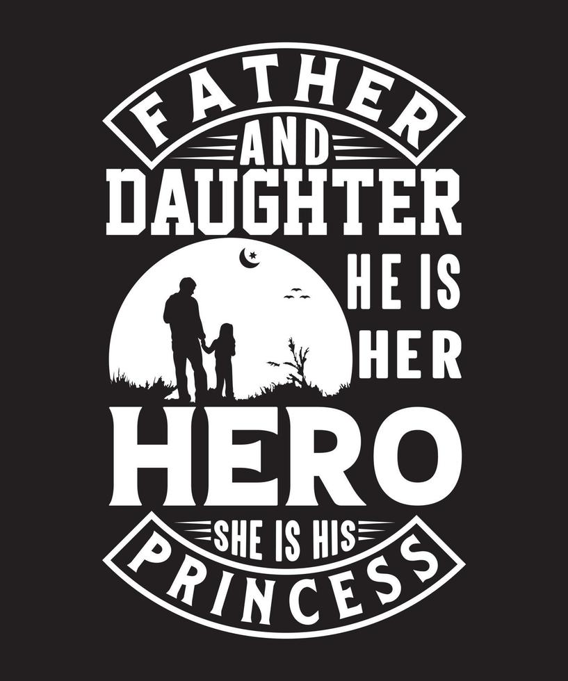 vader en dochter hij is haar held ze is zijn prinses t-shirt vector