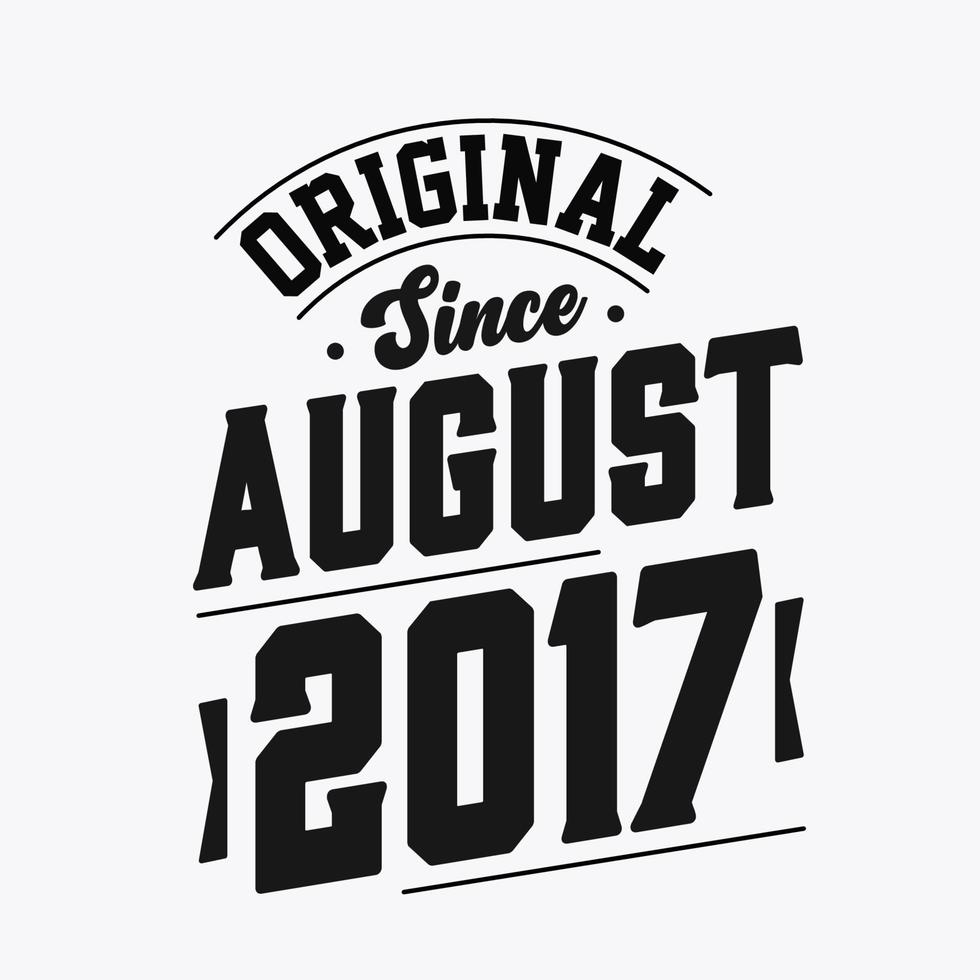 geboren in augustus 2017 retro wijnoogst verjaardag, origineel sinds augustus 2017 vector