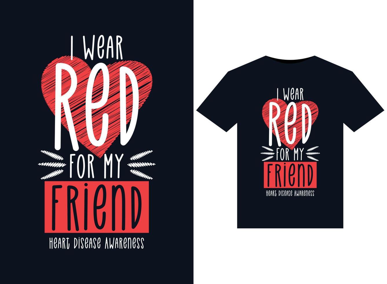 ik slijtage rood voor mijn vriend hart ziekte bewustzijn illustraties voor drukklare t-shirts ontwerp vector