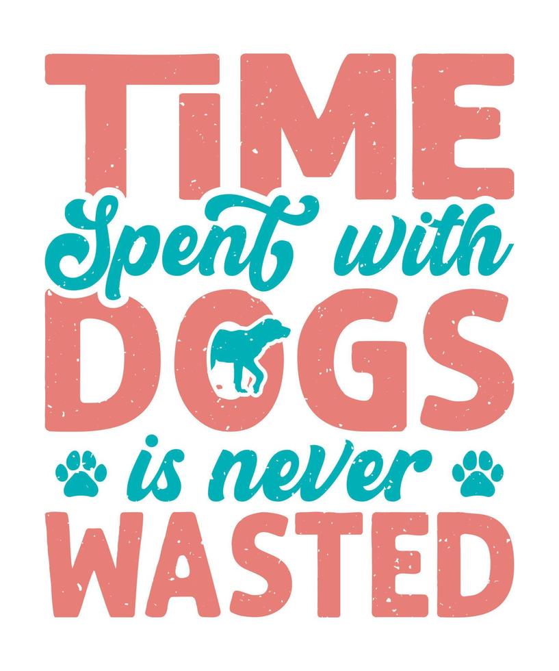 tijd uitgegeven met honden is nooit verspild typografie t-shirt ontwerp vector