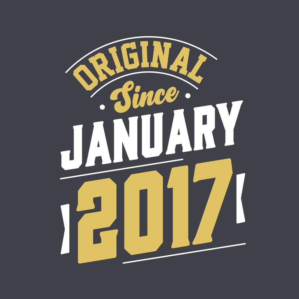 origineel sinds januari 2017. geboren in januari 2017 retro wijnoogst verjaardag vector