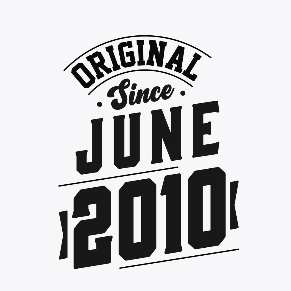 geboren in juni 2010 retro wijnoogst verjaardag, origineel sinds juni 2010 vector