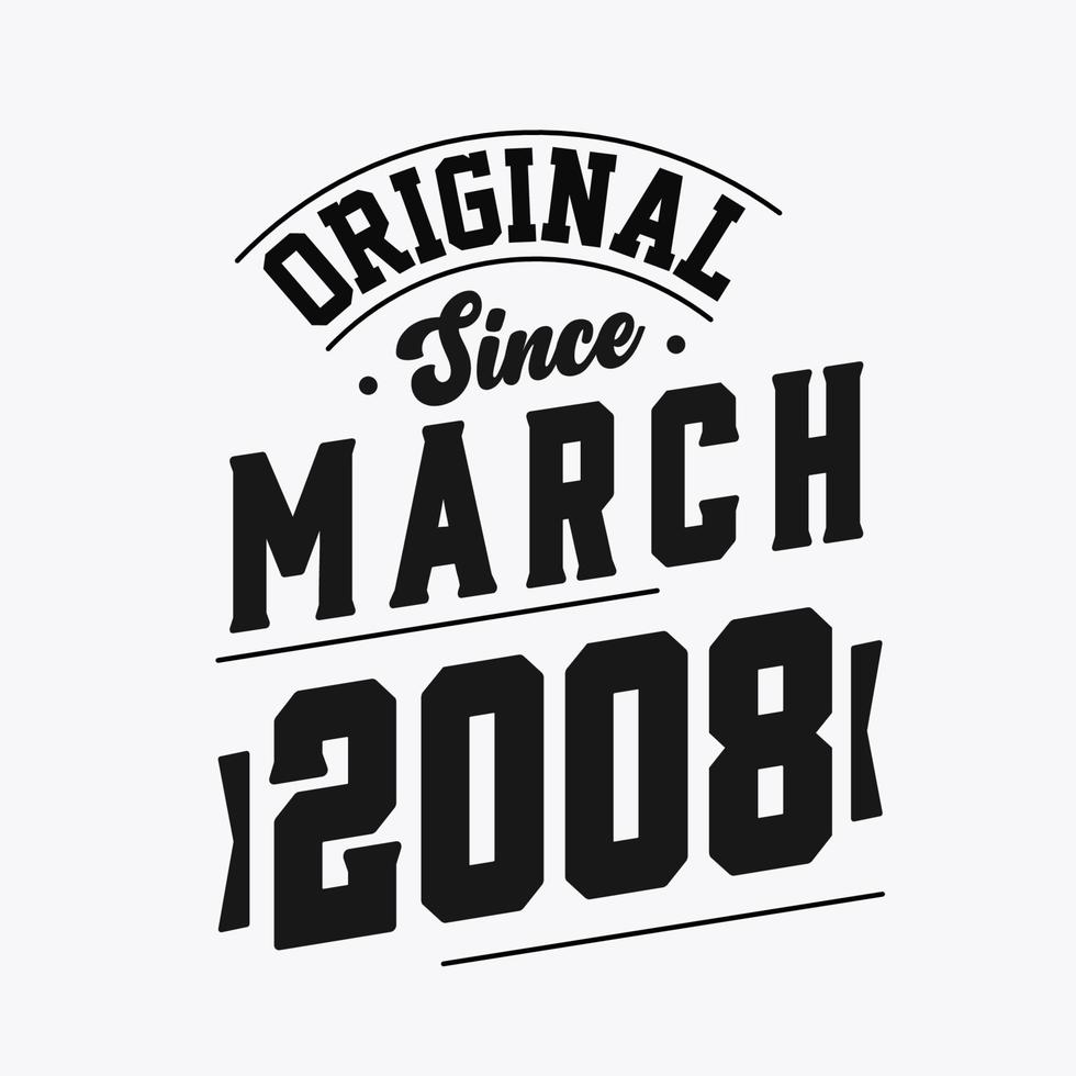 geboren in maart 2008 retro wijnoogst verjaardag, origineel sinds maart 2008 vector