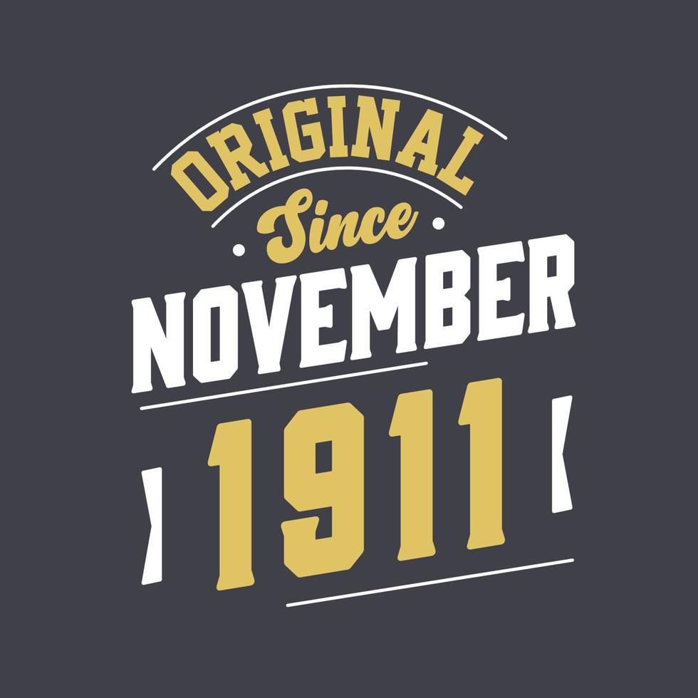 origineel sinds november 1911. geboren in november 1911 retro wijnoogst verjaardag vector