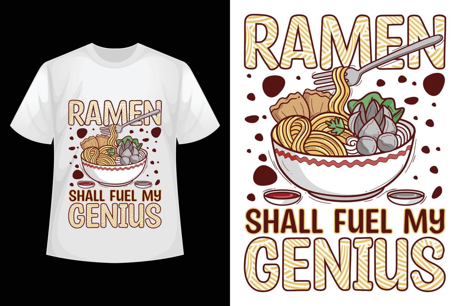 ramen zal brandstof mijn genie - ramen t-shirt ontwerp sjabloon. vector