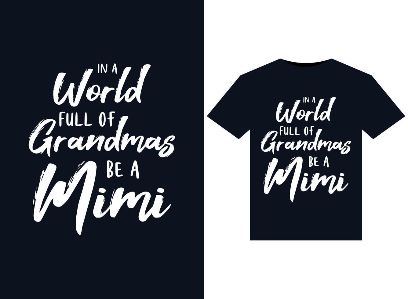 in een wereld vol van oma's worden een mimi illustraties voor drukklare t-shirts ontwerp vector