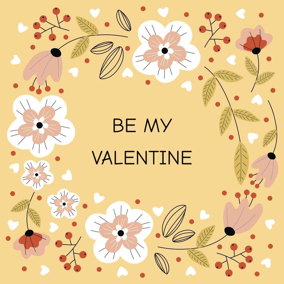 gelukkig Valentijnsdag dag, februari 14 groet kaart. plein sjabloon met bloemen en tekst worden mijn valentijn. vector illustratie Aan een licht geel achtergrond.