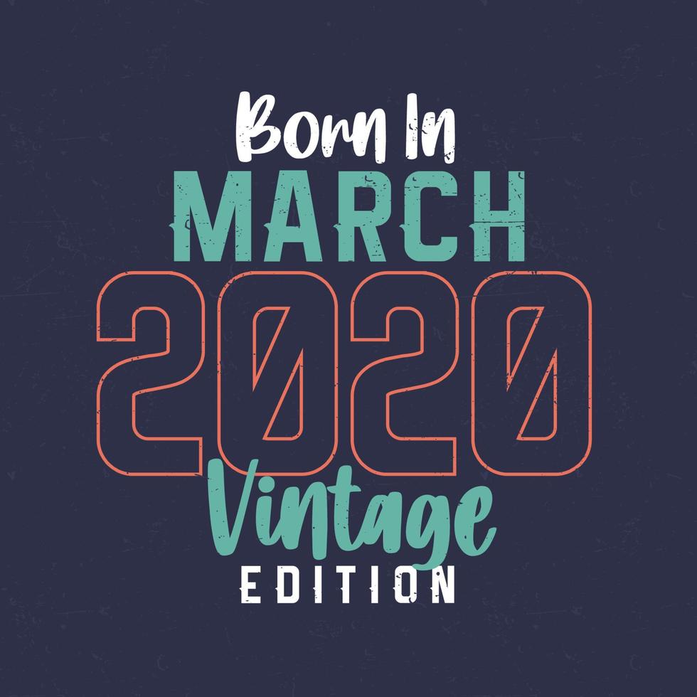 geboren in maart 2020 wijnoogst editie. wijnoogst verjaardag t-shirt voor die geboren in maart 2020 vector