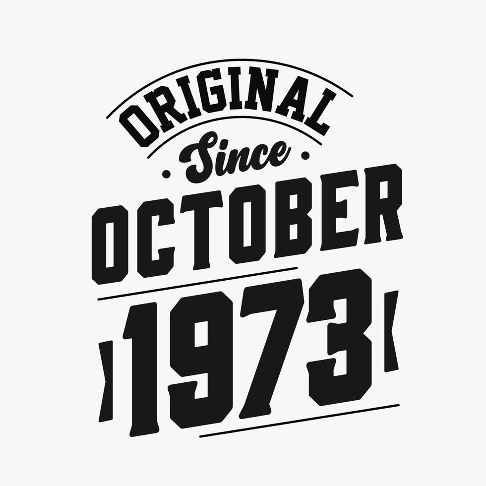 geboren in oktober 1973 retro wijnoogst verjaardag, origineel sinds oktober 1973 vector