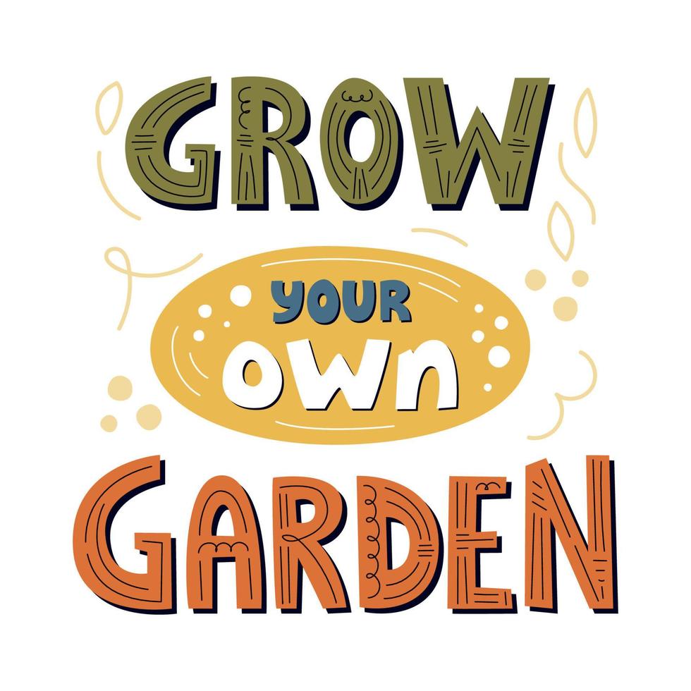 toenemen uw eigen tuin hand- belettering poster. motiverende zin, tuinieren citaat. vlak gemakkelijk vector illustratie geïsoleerd Aan wit achtergrond