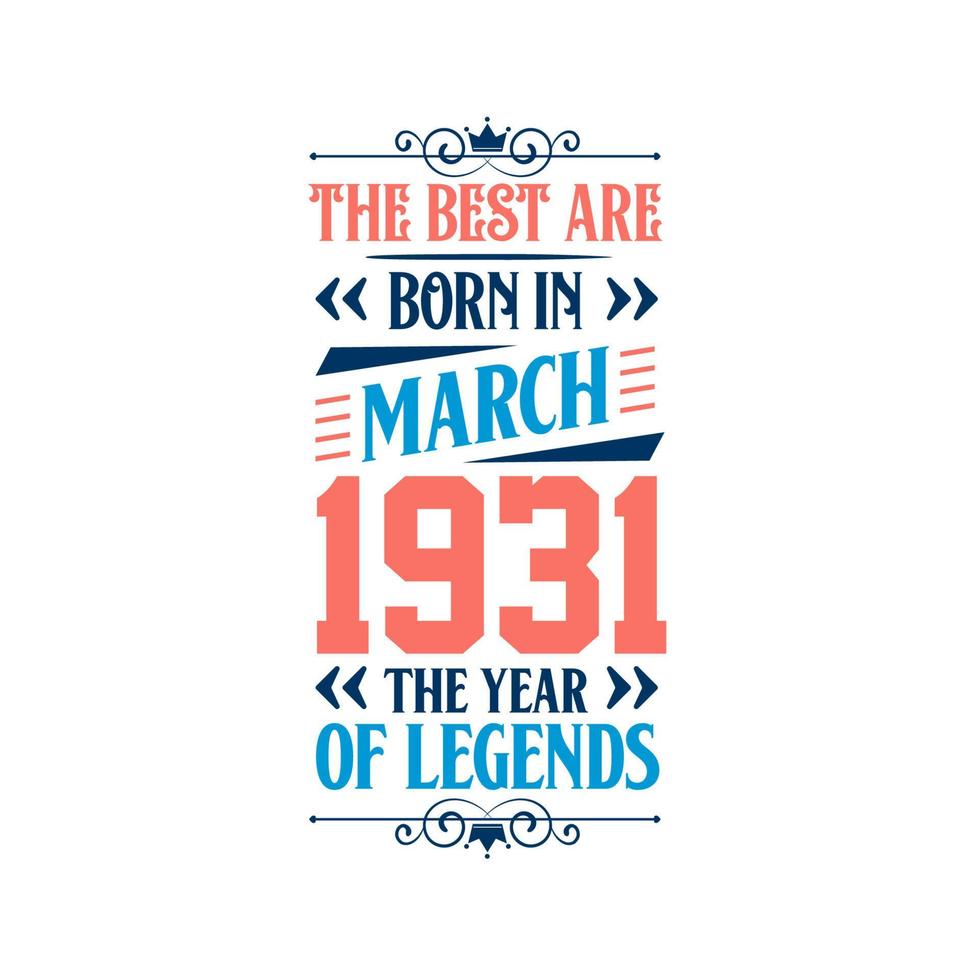 het beste zijn geboren in maart 1931. geboren in maart 1931 de legende verjaardag vector