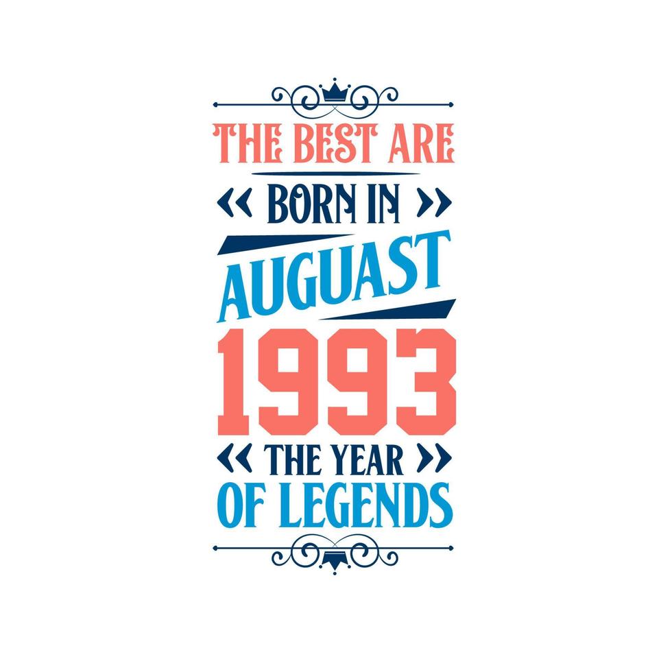 het beste zijn geboren in augustus 1993. geboren in augustus 1993 de legende verjaardag vector