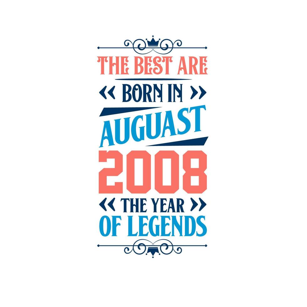 het beste zijn geboren in augustus 2008. geboren in augustus 2008 de legende verjaardag vector