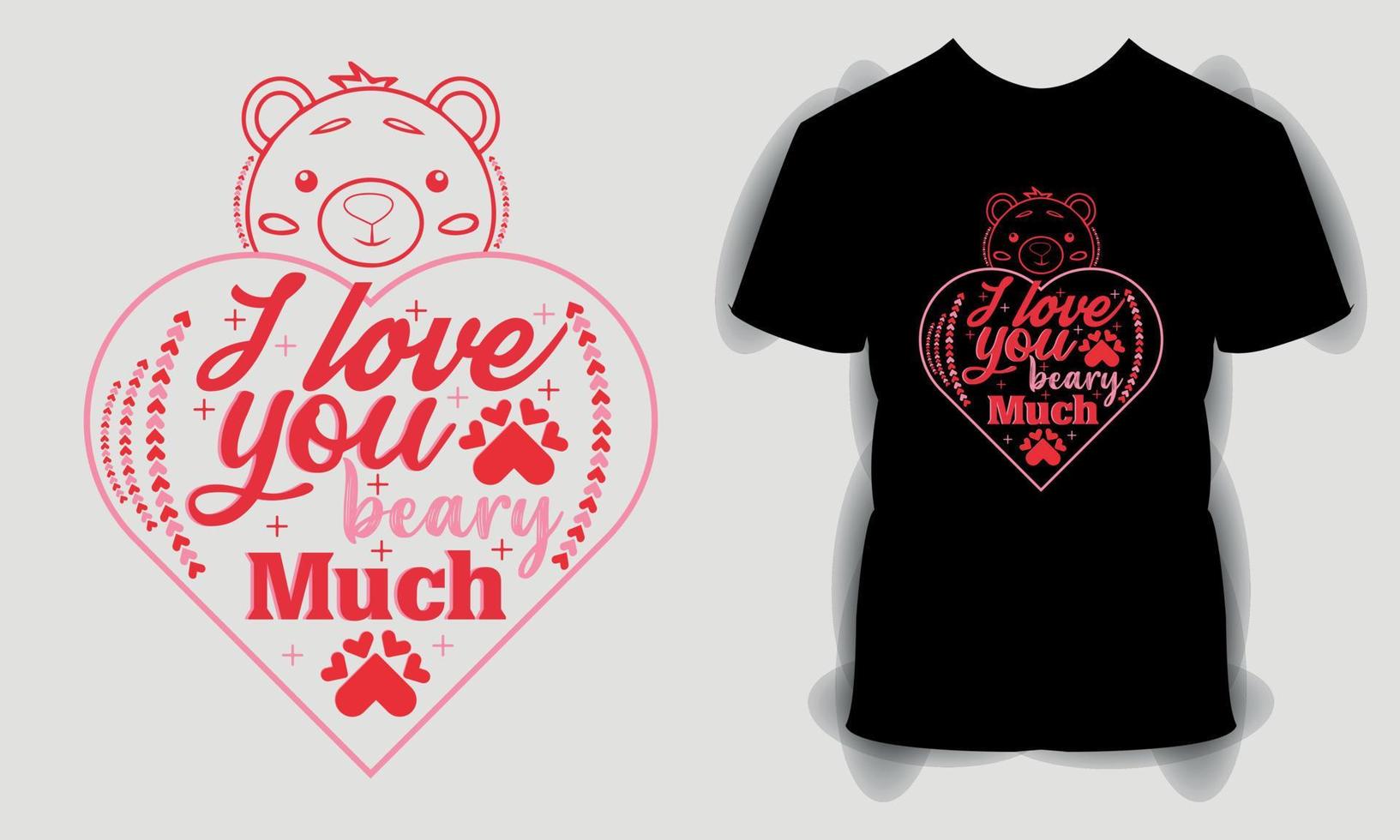 ik liefde u beary veel Valentijnsdag dag t shirt, Valentijn dag SVG bundel, gelukkig Valentijnsdag dag t shirt, typografie citaten t overhemd ontwerp vector