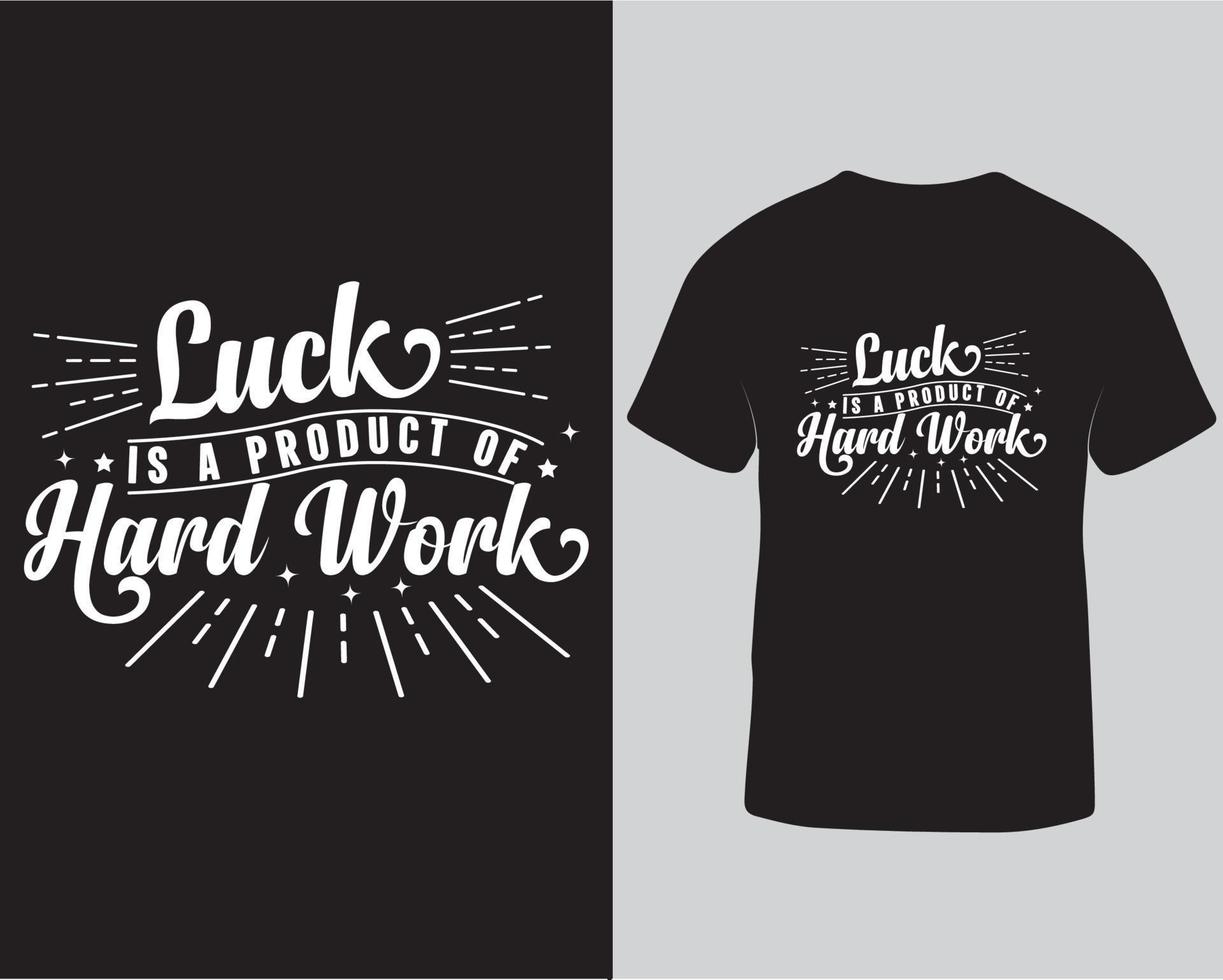 geluk is een werkwijze van moeilijk werk typografie t-shirt ontwerp vrij downloaden vector