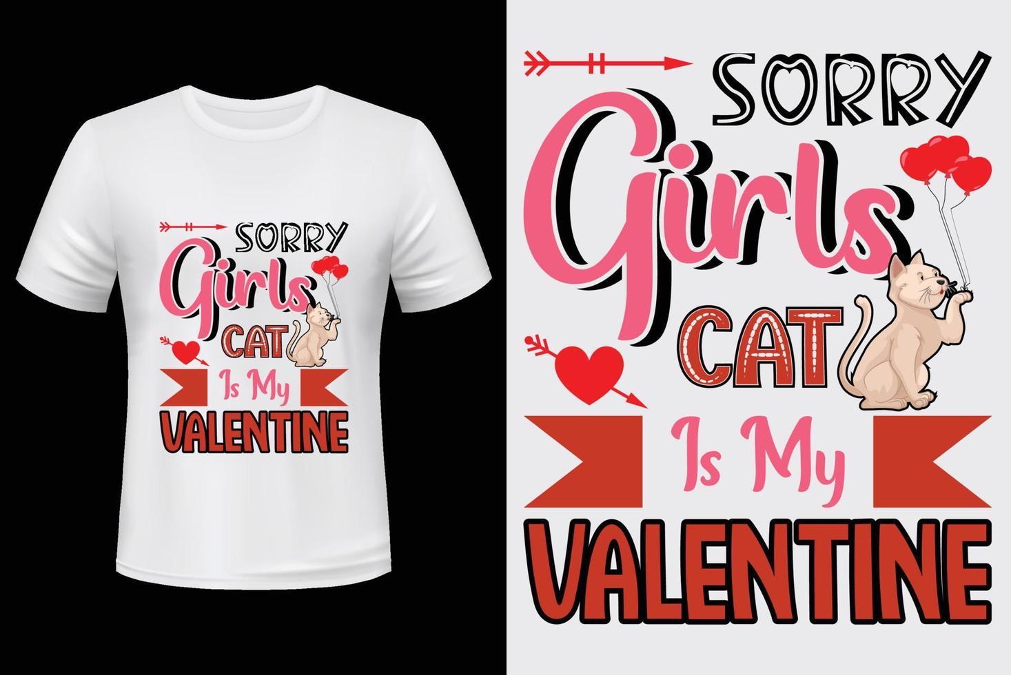 Sorry meisjes kat is mijn valentijn. t-shirt ontwerp voor Valentijnsdag dag vector