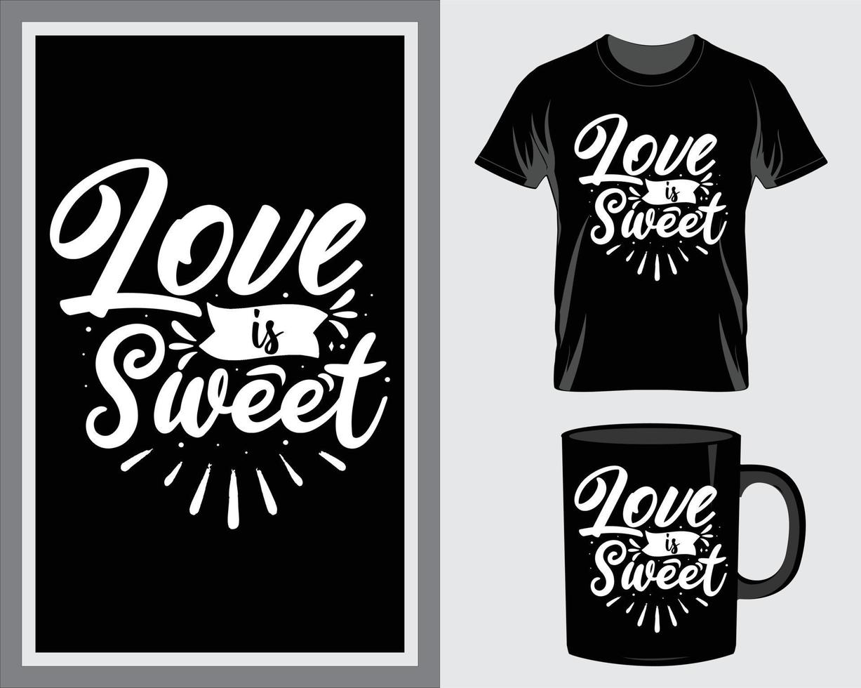 liefde is zoet Valentijnsdag dag citaat t-shirt en mok ontwerp vector