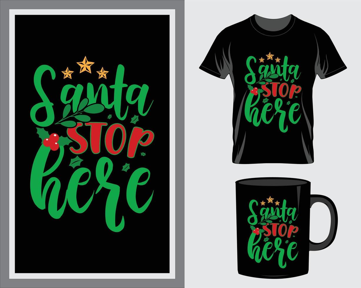 de kerstman hou op hier Kerstmis citaat t-shirt en mok ontwerp vector