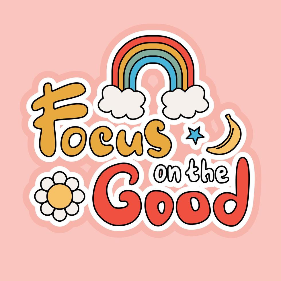 belettering focus Aan de mooi zo sticker. illustratie van regenboog, banaan, madeliefje, maan en ster in hippie retro groef stijl. vector illustratie