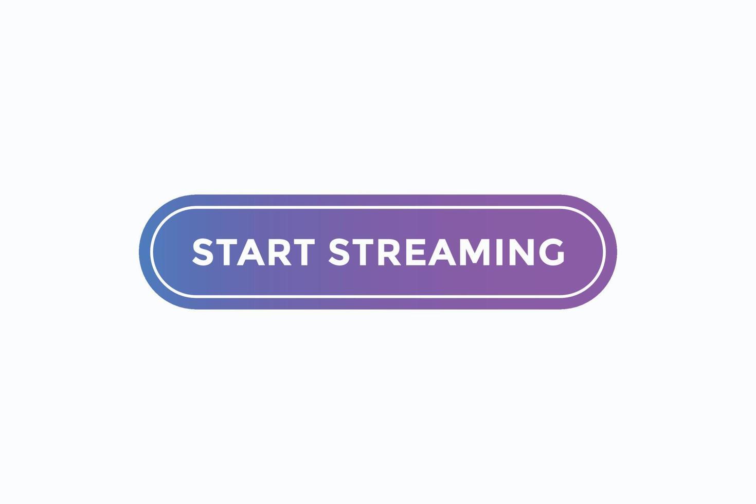 begin streaming knop vectoren.teken etiket toespraak bubbel begin streaming vector