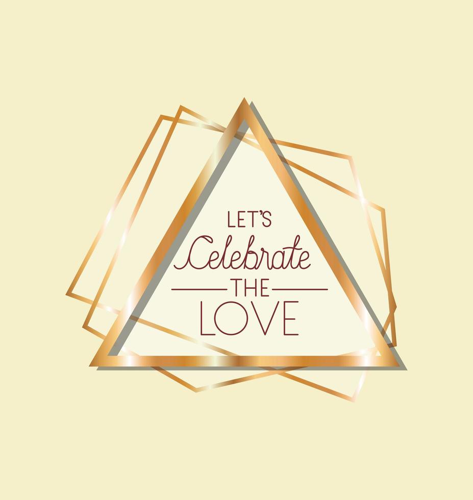 laten we de liefdestekst in gouden driehoek vieren vector