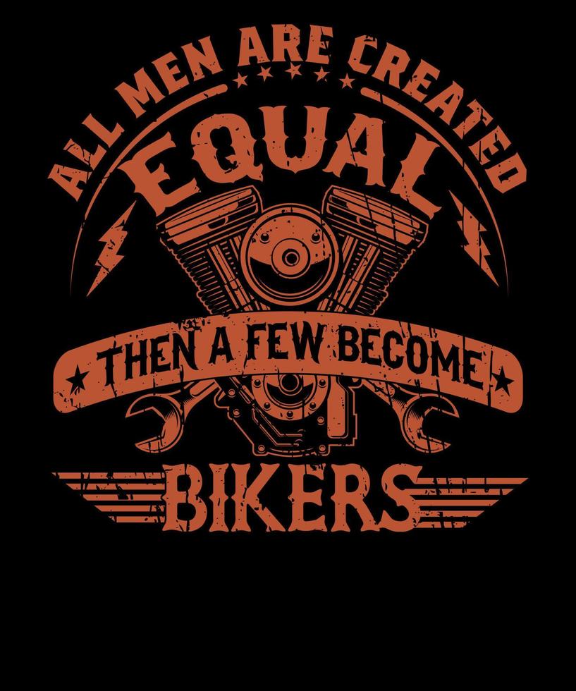 allemaal mannen zijn gemaakt Gelijk vervolgens een weinig worden motorrijders t-shirt ontwerp voor fiets geliefden vector