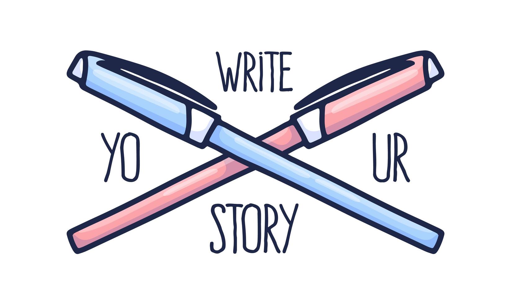 schrijf je verhaalslogan. belettering en met de hand getekende twee pennen van roze en blauw, die zijn gemaakt in doodle-stijl vector