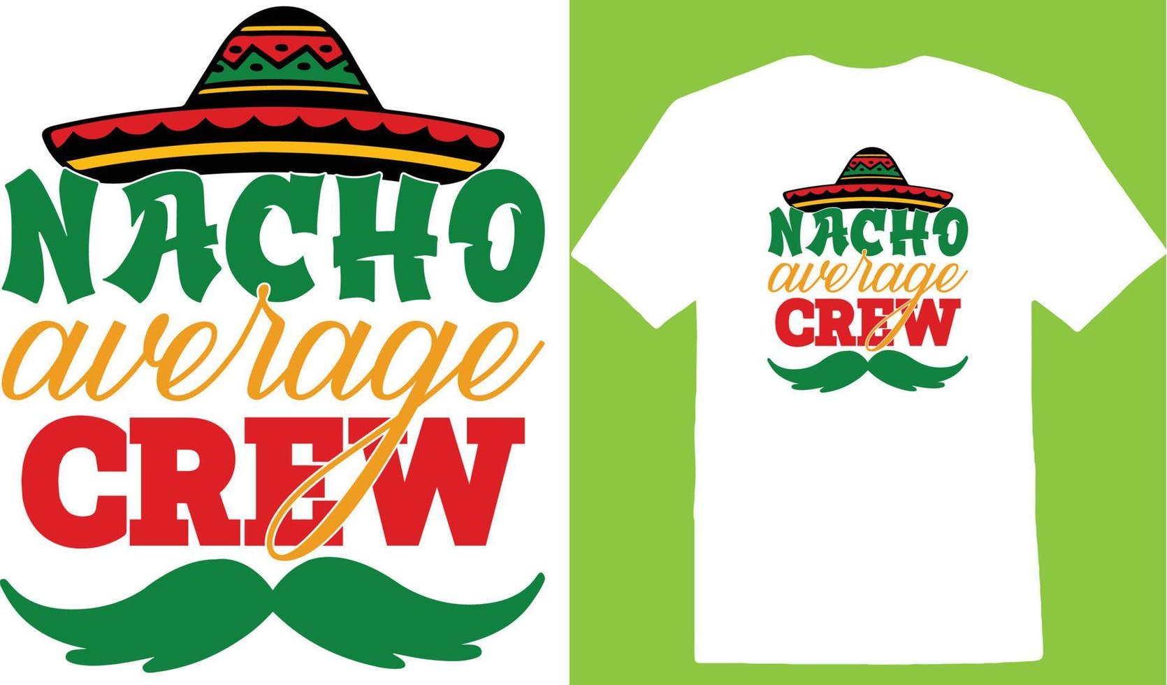 nacho gemiddelde bemanning cinco dag t-shirt vector