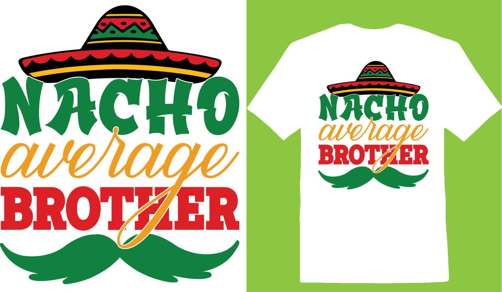 nacho gemiddelde broer cinco dag t-shirt vector