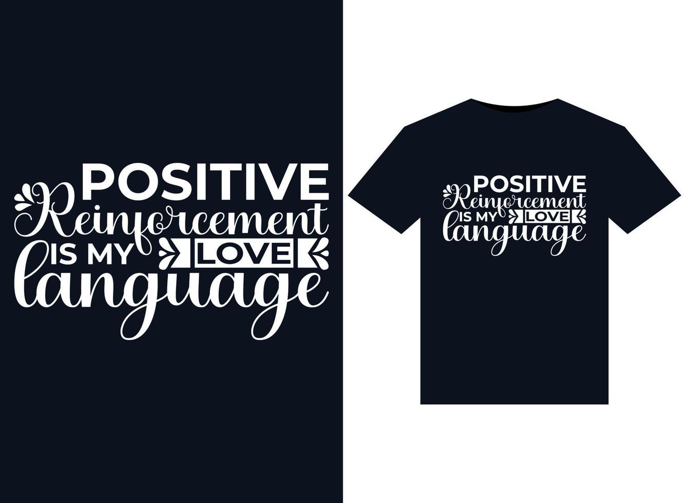 positief versterking is mijn liefde taal illustraties voor drukklare t-shirts ontwerp vector