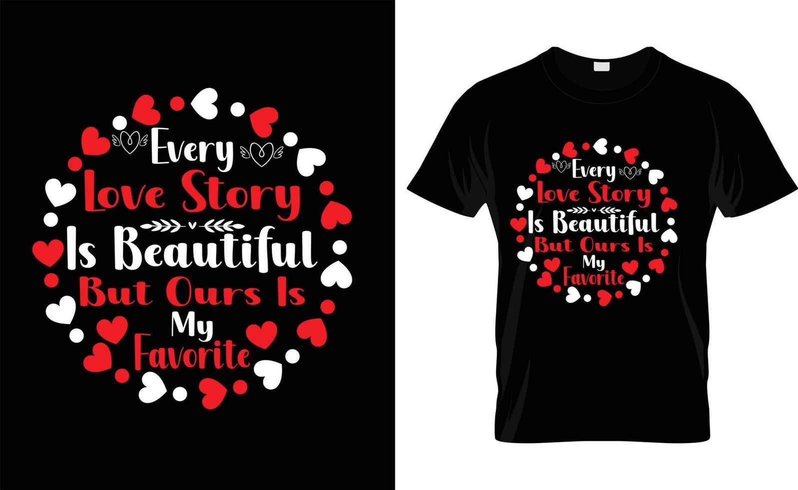 elke liefde verhaal is mooi maar De onze is mijn favoriet, leuk, ypografie, Valentijnsdag dag t overhemd ontwerp vector