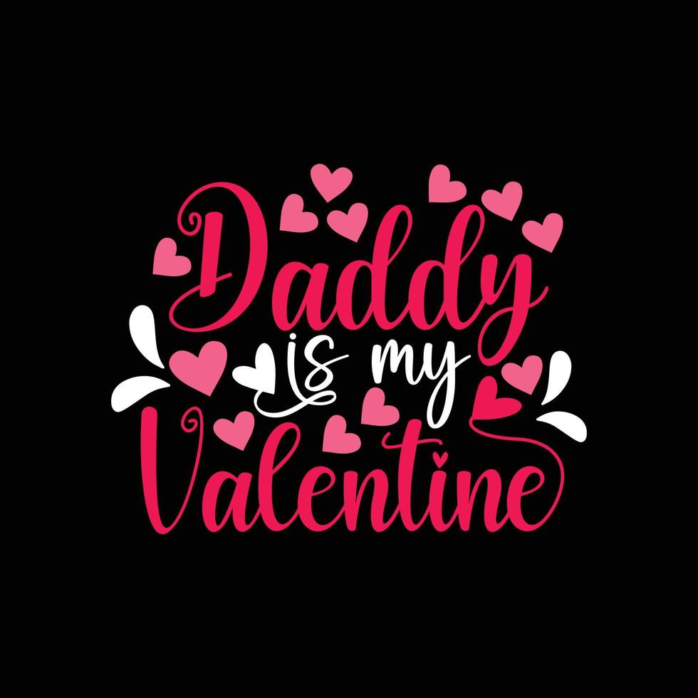 papa is mijn Valentijn vector t-shirt ontwerp. valentijnsdag dag t overhemd ontwerp. kan worden gebruikt voor afdrukken mokken, sticker ontwerpen, groet kaarten, affiches, Tassen, en t-shirts.