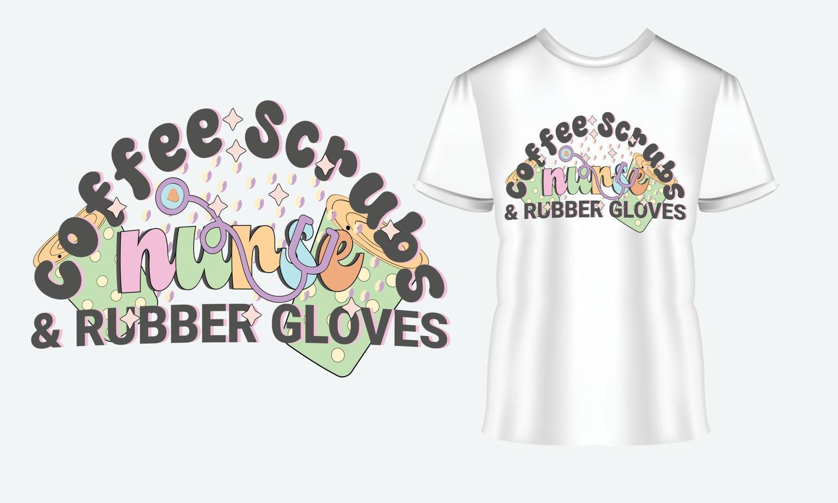 koffie scrubs rubber handschoenen vector t-shirt ontwerp, citaten ontwerp, verpleegster typografie typografie t-shirt ontwerp voor verpleging