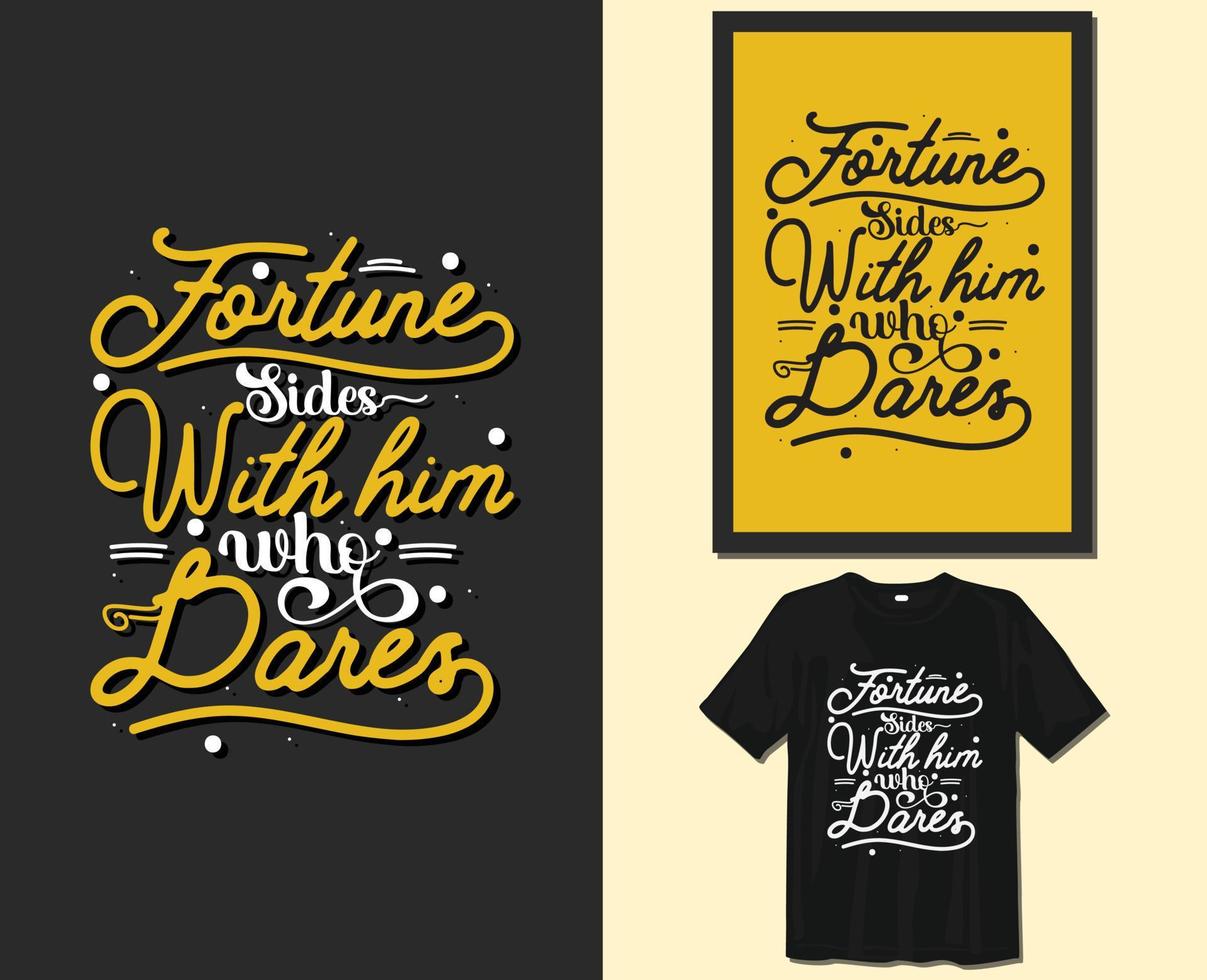 fortuin zijden met hem wie durft, motiverende gezegden typografie t-shirt ontwerp. hand getekend belettering vector