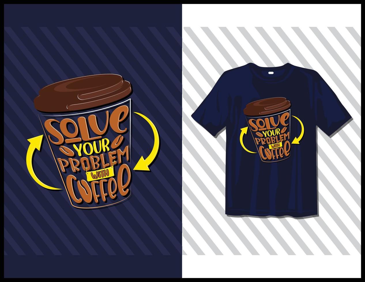 oplossen uw probleem met koffie, motiverende gezegden typografie t-shirt ontwerp. hand getekend belettering vector