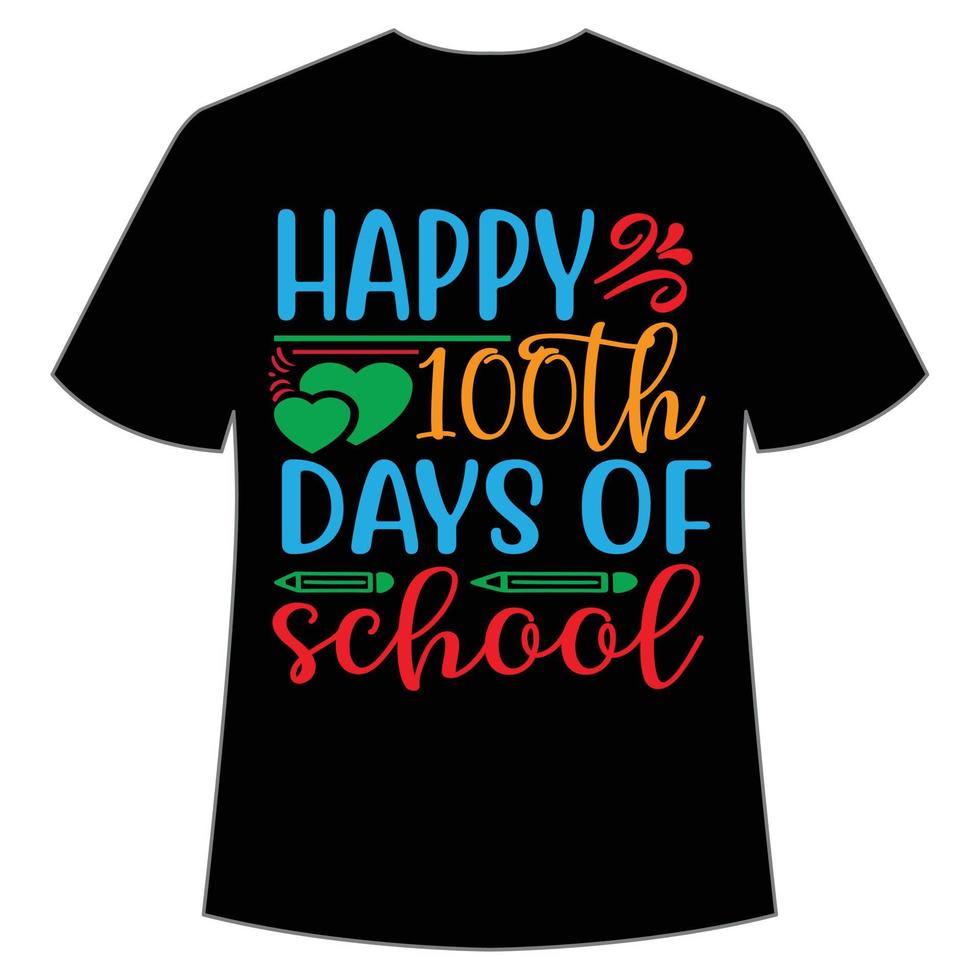 gelukkig 100ste dagen van school- t-shirt gelukkig terug naar school- dag overhemd afdrukken sjabloon, typografie ontwerp voor kleuterschool pre k peuter, laatste en eerste dag van school, 100 dagen van school- overhemd vector