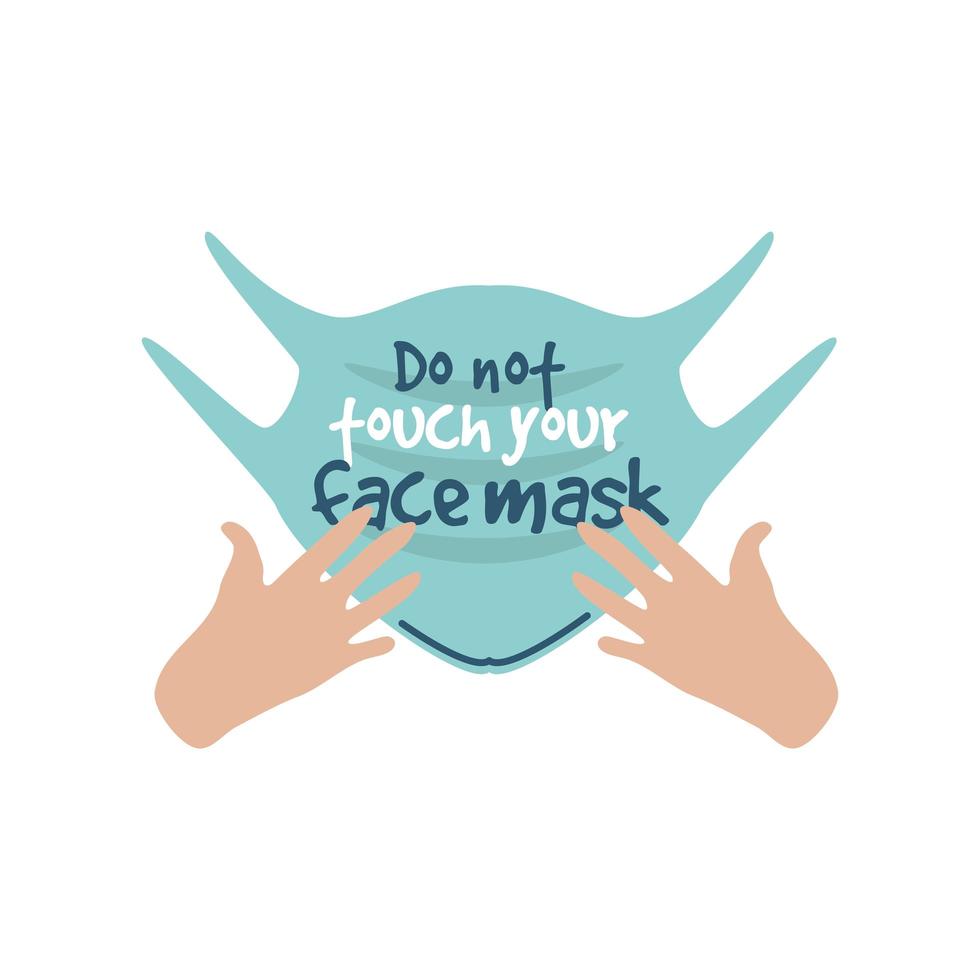 raak uw gezichtsmasker niet aan, handen die het masker aanraken vector