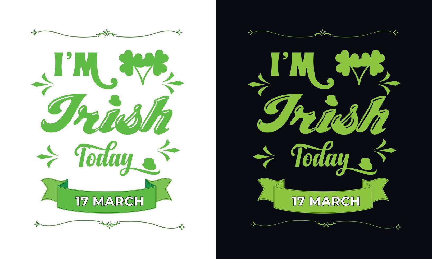 ik ben Iers vandaag. heilige Patrick dag typografie, st Patrick dag typografie vector