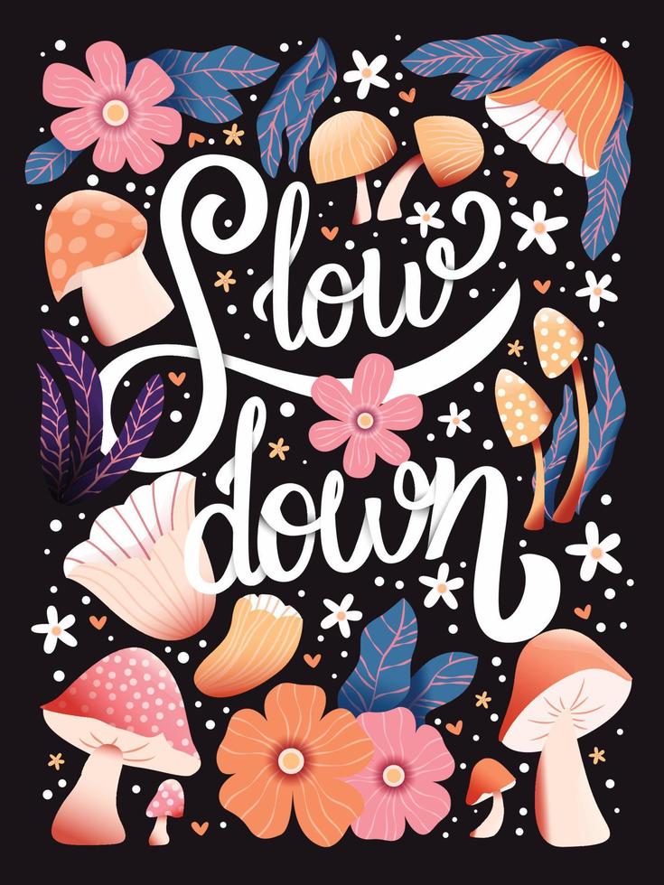 langzaam naar beneden hand- belettering kaart met bloemen. typografie en bloemen decoratie Aan donker achtergrond. kleurrijk feestelijk vector illustratie.