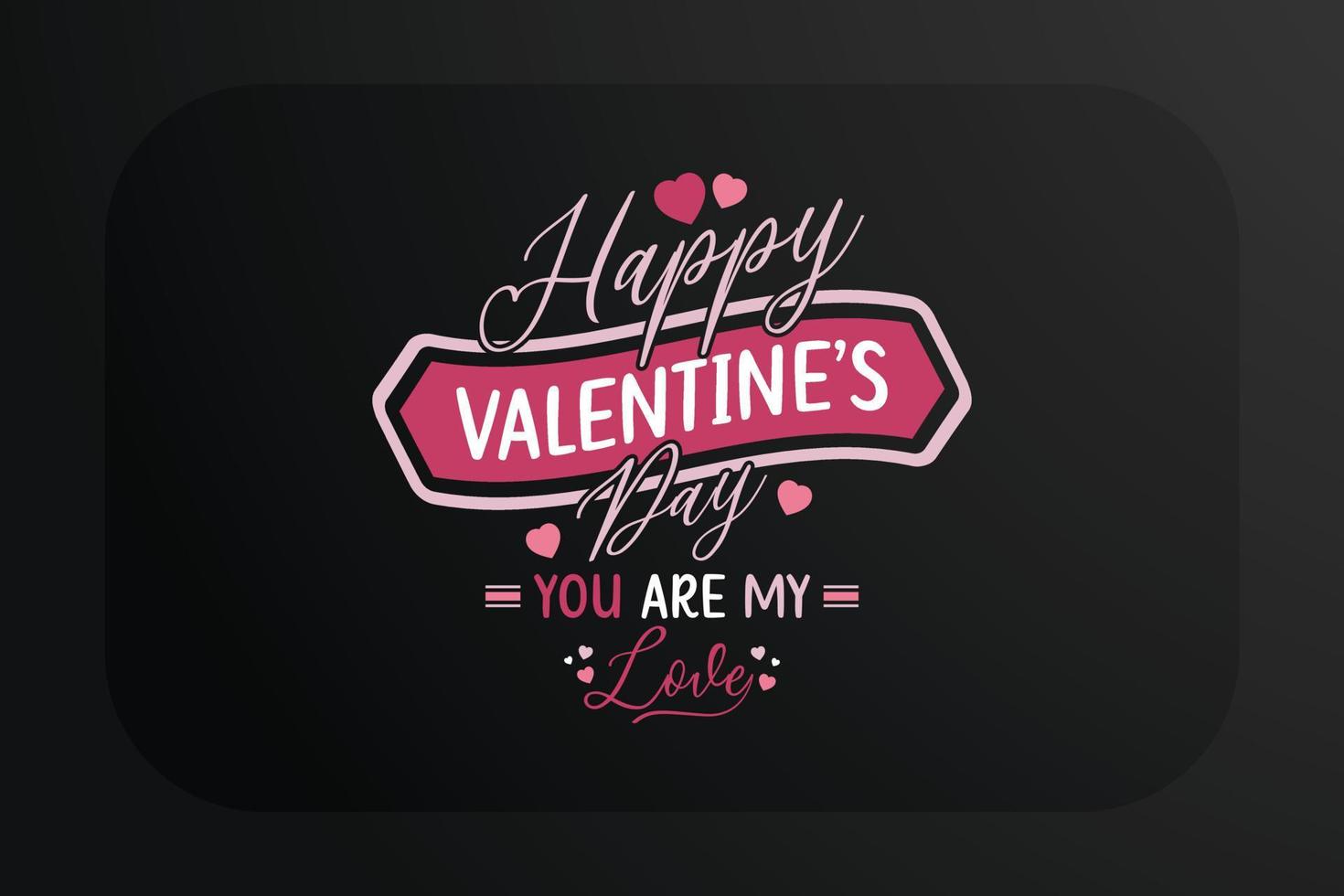 gelukkig valentijnsdag dag u zijn mijn liefde ontwerp voor t-shirt en andere afdrukken items vector