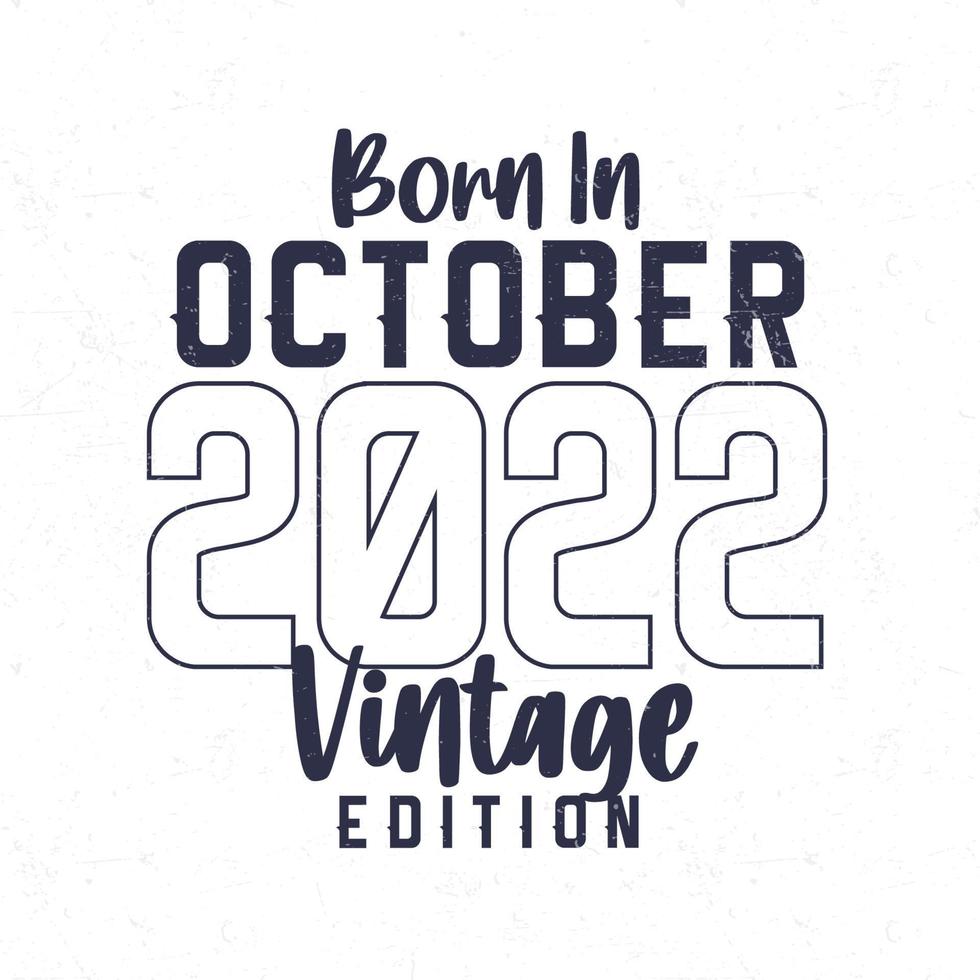 geboren in oktober 2022. wijnoogst verjaardag t-shirt voor die geboren in de jaar 2022 vector