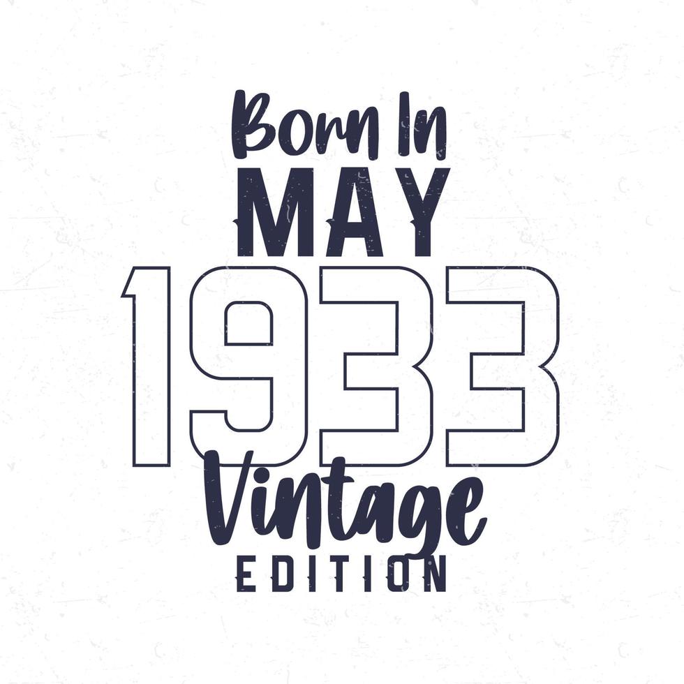 geboren in mei 1933. wijnoogst verjaardag t-shirt voor die geboren in de jaar 1933 vector