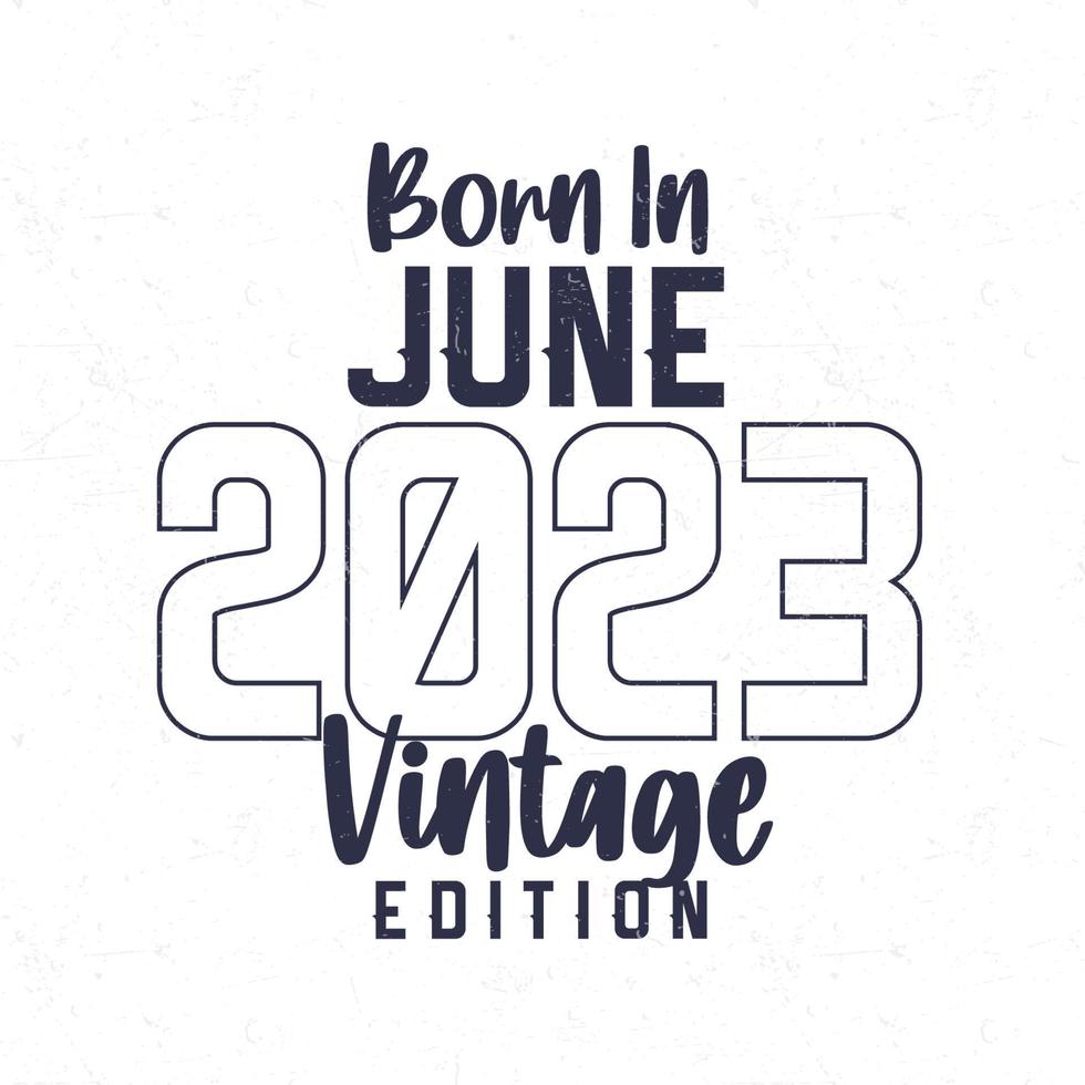 geboren in juni 2023. wijnoogst verjaardag t-shirt voor die geboren in de jaar 2023 vector