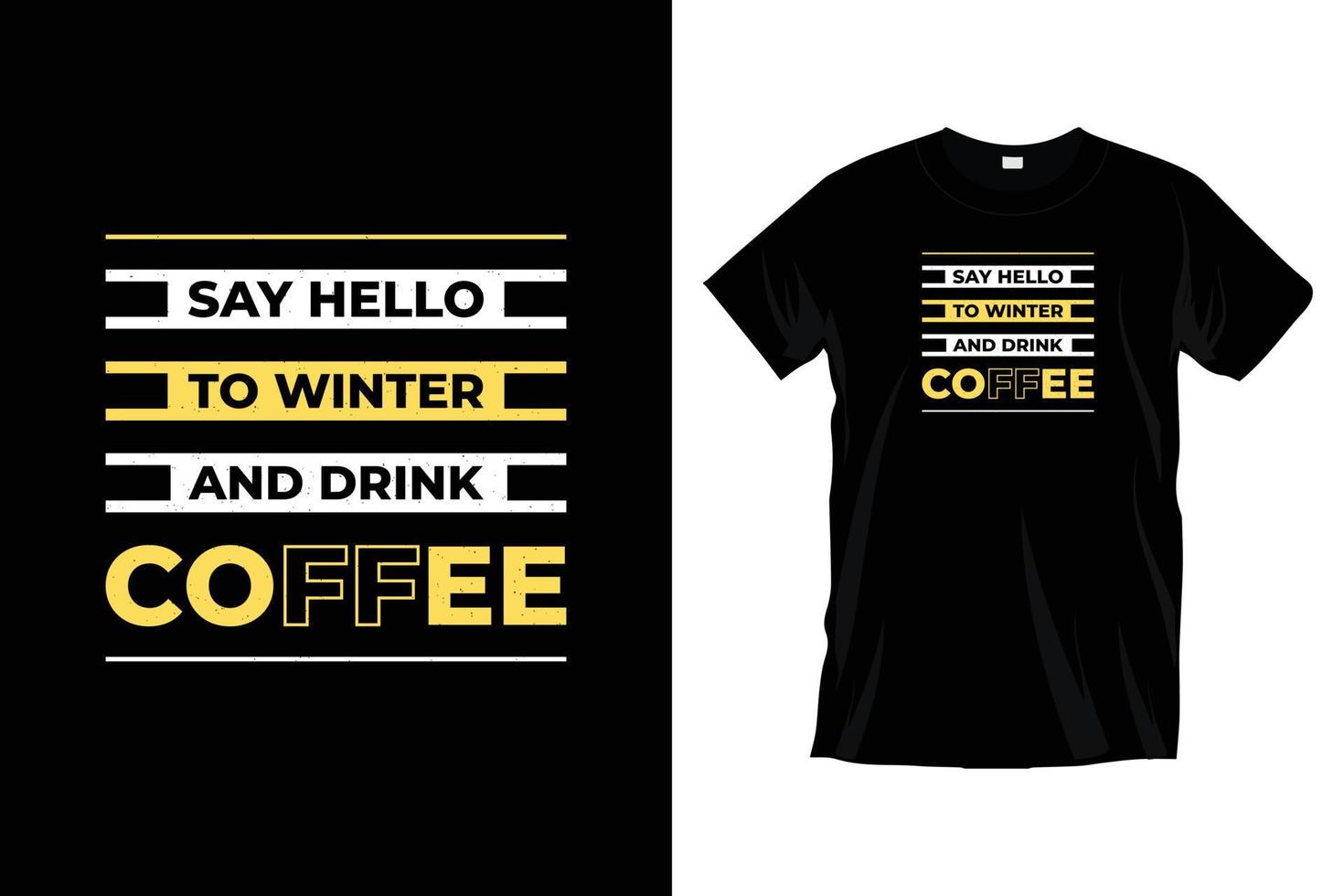 zeggen Hallo naar winter en drinken koffie. modern motiverende koel typografie t overhemd ontwerp voor afdrukken, kleding, vector, kunst, illustratie, typografie, poster, sjabloon, modieus zwart tee overhemd ontwerp. vector