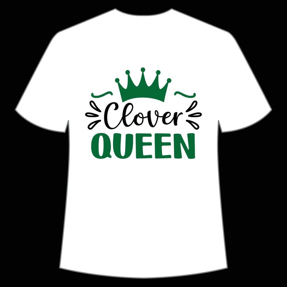 Klaver koningin st. Patrick dag overhemd afdrukken sjabloon, Lucky charmes, Iers, iedereen heeft een weinig geluk typografie ontwerp vector