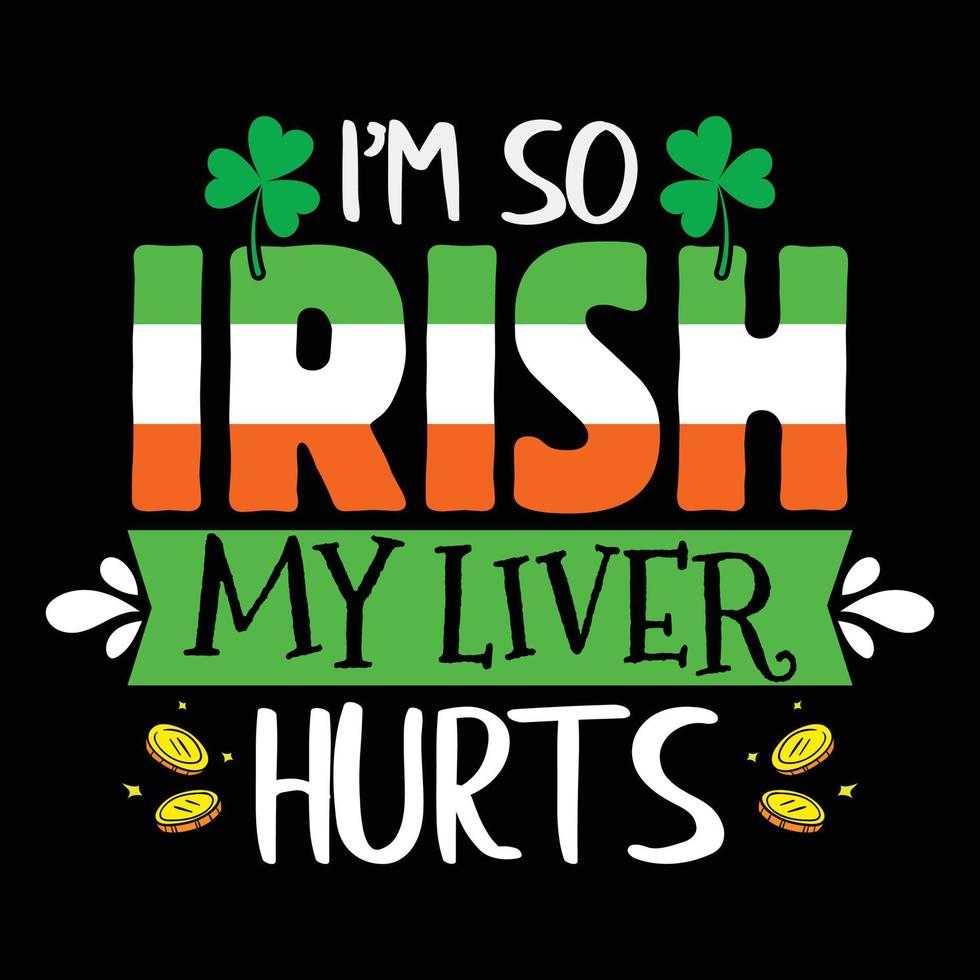 ik ben zo Iers mijn lever doet zeer, st. Patrick dag vector