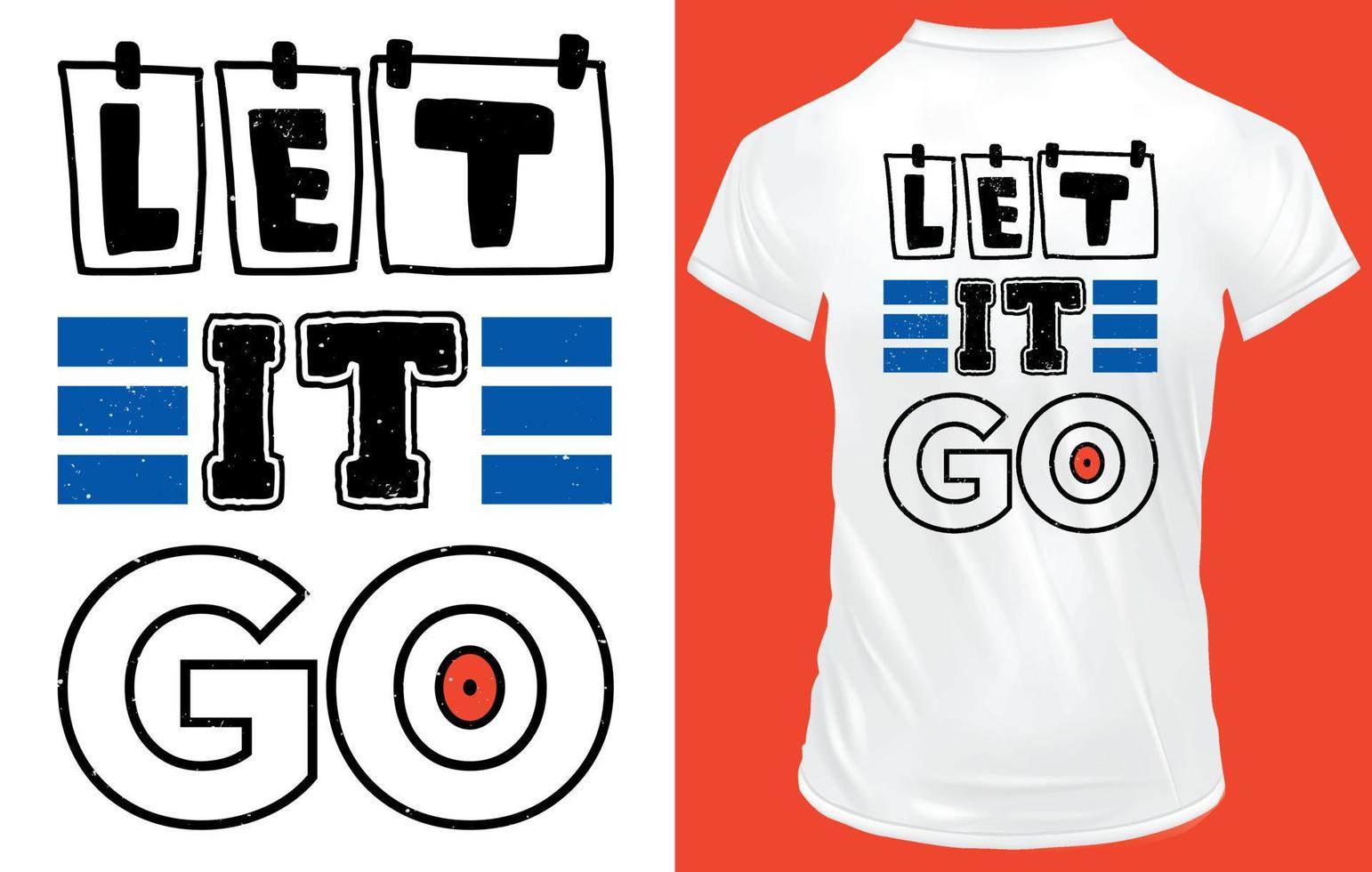 laat het Gaan typografie t-shirt ontwerp. vector illustratie ontwerp.